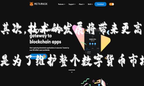   警方追踪TP背后的秘密与安全隐患 / 

 guanjianci TP, 加密货币, 警方追踪, 诈骗案件, 数字安全 /guanjianci 

在当今数字货币蓬勃发展的背景下，**TP**作为一种流行的数字资产管理工具，吸引了众多用户的关注。然而，随着其普及，诸多安全隐患和诈骗案件也随之而来，警方因此对此进行了追踪和调查。本文将深入探讨TP的工作原理、警方为何追踪其背后的原因以及如何保护自己的数字资产安全。

TP的基本概念
TP是一种数字货币，用户可以通过它存储、管理和交易各种加密货币。与传统不同，TP并不需要依赖中央银行或金融机构，而是通过区块链技术实现去中心化的资产管理。TP的特点在于其易用性和多样性，用户能够方便地进行数字资产的转移和交易。

为啥警方对TP展开追踪
近年来，**加密货币**的匿名性和去中心化特征使其成为各种诈骗活动的“温床”。无论是通过虚假项目、传销还是钓鱼网站，很多犯罪分子开始利用**TP**来隐匿资金流向，警方很难追踪到其下落。因此，警方对TP的追踪不仅旨在保护大众免受诈骗，还是为了打击各种网络犯罪活动。

TP的安全隐患
虽然TP在使用和交易上非常方便，但其安全隐患却屡见不鲜。许多用户往往因为缺乏安全意识而遭受损失。比如，有些用户在访问钓鱼网站时误输入了私钥，导致被盗；另外，一些虚假项目更是图谋利用用户对TP的信任进行诈骗。警方追踪TP正是为了加强对这些安全隐患的全面了解，并向公众普及相关知识。

如何确保使用TP的安全
用户在使用TP时，应保持高度警惕，并采取多种措施来保护自己的数字资产。首先，用户需要选择一个安全性高、口碑良好的、其次，应合理设置复杂的密码，并开启双重认证。同时，定期更新软件和密钥，保持个人设备的安全性也是至关重要的。使用硬件来存储大量数字资产也是一种有效的方式，能够大大降低被盗的风险。

警方追踪TP的案例分析
在过去的几年中，警方对TP的追踪过程中，发现了一些典型的案例。例如，某地区的诈骗团伙利用虚假投资平台吸引用户，然后通过TP进行转账，最终消失无踪。经过长时间的追踪，警方终于成功锁定了诈骗团伙的资金流向，追查到多个相关账户，为受害者挽回了一部分损失。这类案例彰显了警方追踪TP的重要性，以及打击网络犯罪的决心。

常见问题解答

h41. TP如何保护我的数字资产安全？/h4
**TP**提供了多种方法来保护用户的数字资产安全。首先，通常会采用加密技术来确保私人密钥的安全，用户的资金信息不会轻易泄露。此外，许多TP还支持双重认证，用户在进行交易时需要额外验证身份，这可以有效防止未授权的访问。此外，用户在设置TP时，应尽量选择强度高的密码，并定期更换，以提高自身的安全性。

h42. 如果我的TP被盗，我该如何处理？/h4
如果用户发现自己的TP被盗，应立即采取措施以减少损失。首先，用户应尽快更改TP的密码和相关的安全信息，如果可能，及时冻结或停用。此外，及时与平台或服务商联系，报告失窃情况，在某些情况下，他们可能会提供进一步的支持和帮助。如果盗窃涉及到较大金额，也建议用户及时报警，警方会对此类案件进行调查。

h43. 如何选择安全的TP？/h4
在选择TP时，用户应考虑几个关键因素。首先，选择市场上知名度高且口碑良好的，这些平台一般会提供更高的安全性和稳定性；其次，检查是否支持双重认证、冷存储等安全功能；最后，用户还应尽量选择那些有良好售后服务的平台，以便在遇到问题时，能够得到及时的帮助。

h44. 警方对TP追踪的法律依据是什么？/h4
警方对TP的追踪通常是基于国家或地区相关的法律法规。随着加密货币的普及，很多国家正在建立新的法律框架以应对数字货币相关的犯罪行为。警方在追踪过程中，可能依据现有的反洗钱法、反欺诈法等进行调查，旨在维护金融秩序和保护公众利益。虽然这些法律在不同国家之间有所差异，但总的来说，警方的追踪行动是为了打击利用TP进行的犯罪活动。

h45. 数字货币的未来发展趋势是什么？/h4
随着技术的不断进步，数字货币的未来发展趋势愈加明显。首先，越来越多的传统金融机构和企业开始接受和使用**加密货币**，这一趋势将推动数字货币的进一步普及；其次，技术的发展将带来更高的交易效率和安全性，区块链技术也将有更多的应用场景出现；最后，政府和监管机构对数字货币的监管将逐步加强，这将为数字货币市场创造一个更加健康的发展环境。

通过上述分析，我们可以看到，TP在为用户提供便利的同时，也带来了许多安全隐患，因此用户在使用时应保持警惕，采取必要的安全措施。同时，警方的调查和追踪工作也是为了维护整个数字货币市场的安全。只有在严格的法律和监管下，数字货币才能为我们的未来增添更多的可能性。